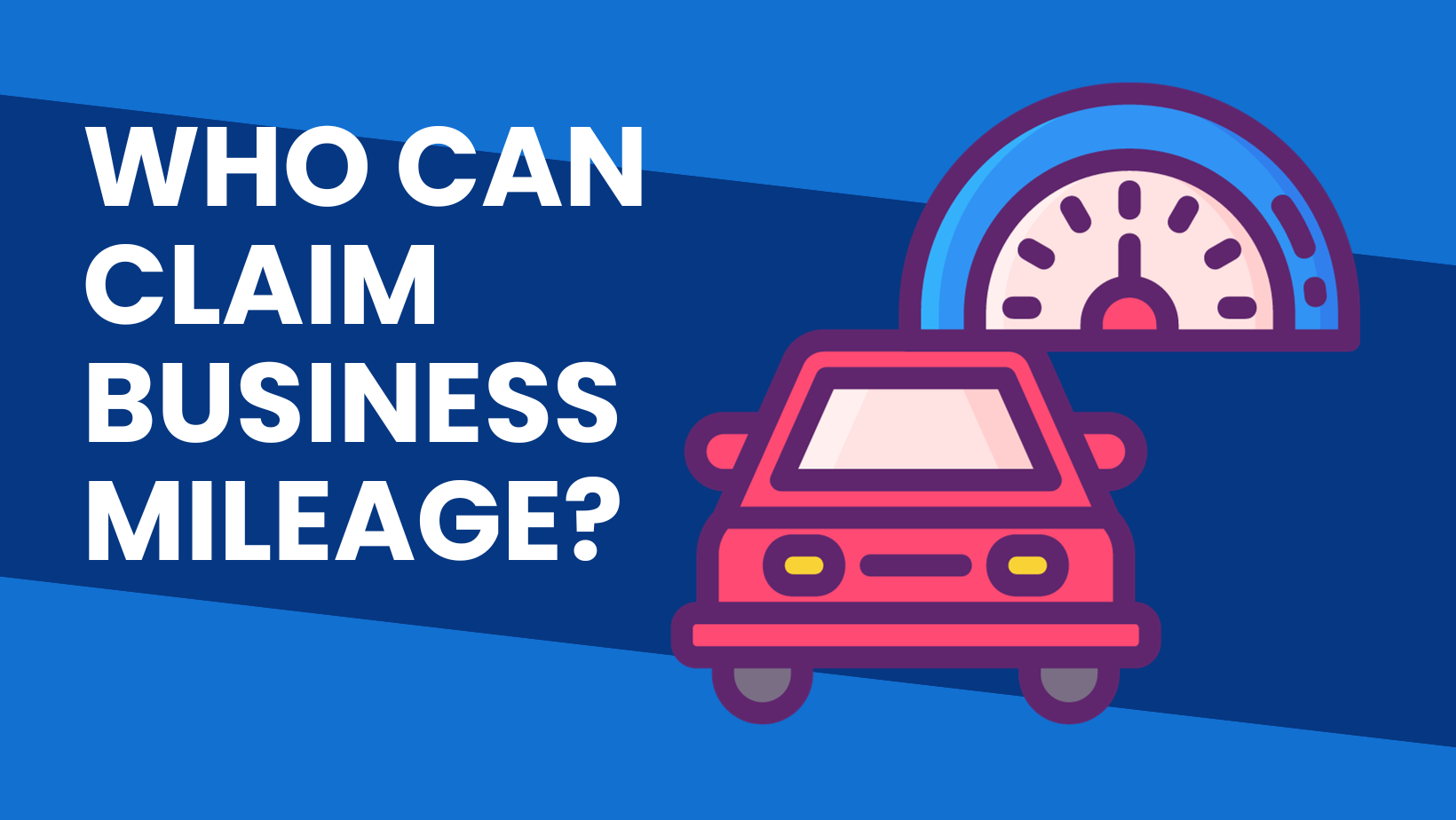 Who Can Claim Business Mileage? More Than Accountants