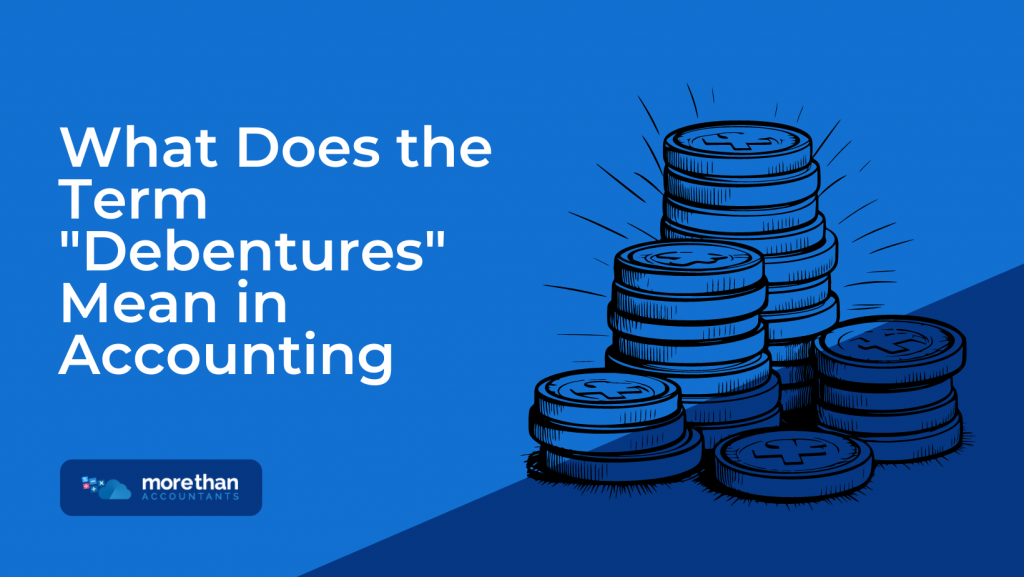 What Does the Term "Debentures" Mean in Accounting